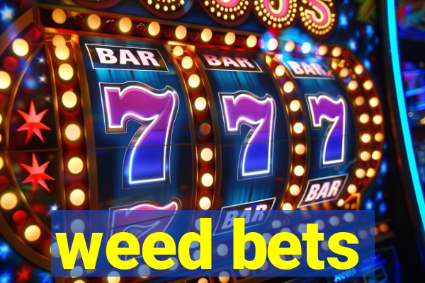 weed bets